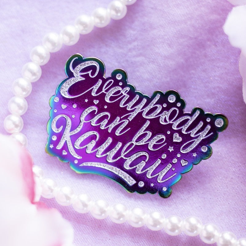 EVERYBODY CAN BE KAWAII PIN